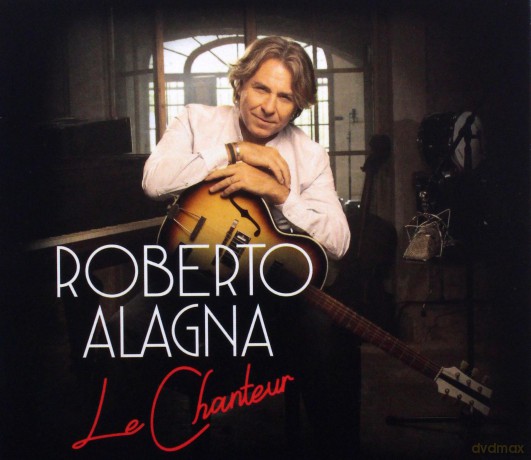 Roberto Alagna: Le Chanteur [CD]