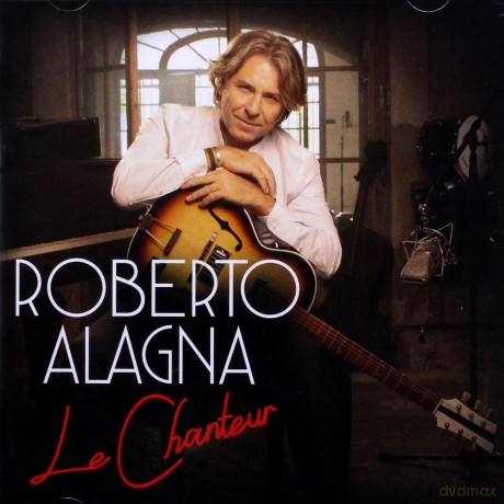 Roberto Alagna: Le Chanteur [CD]