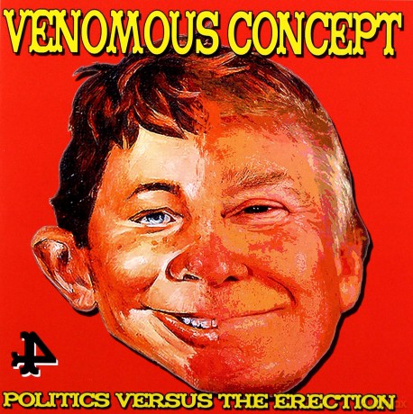 Venomous Concept: Politics Versus The Erection [CD]