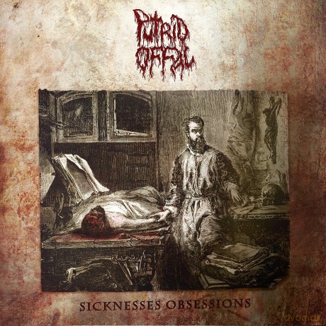 Putrid Offal: Sicknesses Obsessions (digipack) [DVD]+[CD]