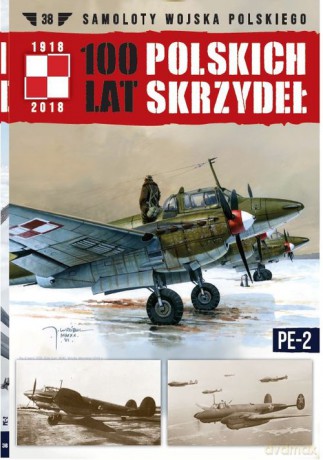 100 lat polskich skrzydeł (Tom 38) Pe-2 [KSIĄŻKA]