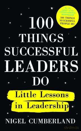 100 Things Successful Leaders do Little lessons in Leadership - Nigel Cumberland [KSIĄŻKA]