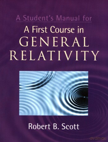 A Student's Manual for A First Course in General Relativity - Robert B. Scott [KSIĄŻKA]