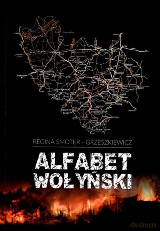Alfabet Wołyński - Regina Smoter-Grzeszkiewicz [KSIĄŻKA]