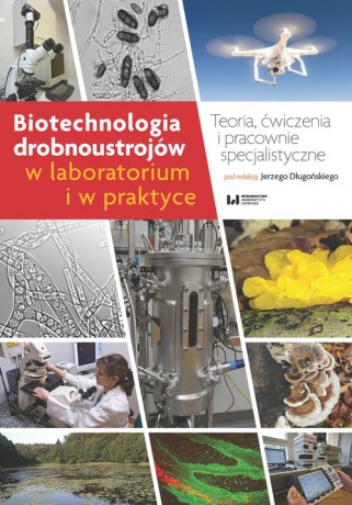 Biotechnologia drobnoustrojów w laboratorium i w praktyce [KSIĄŻKA]