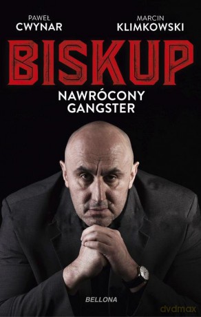 Biskup Nawrócony gangster - Paweł Cwynar [KSIĄŻKA]