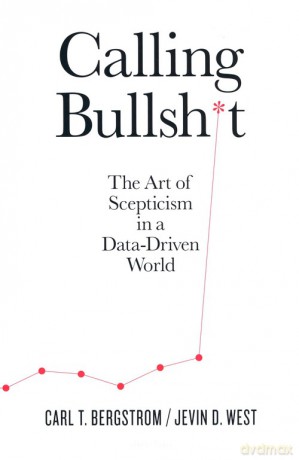 Calling Bullshit - D. West Jevin, T. Bergstrom Carl [KSIĄŻKA]