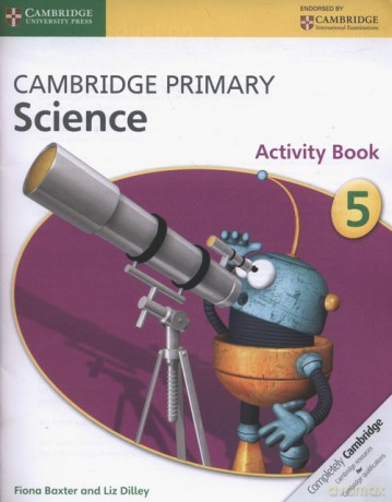 Cambridge Primary Science Activity Book 5 - Fiona Baxter, Liz Dilley [KSIĄŻKA]