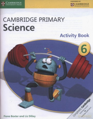 Cambridge Primary Science Activity Book 6 - Fiona Baxter, Liz Dilley [KSIĄŻKA]