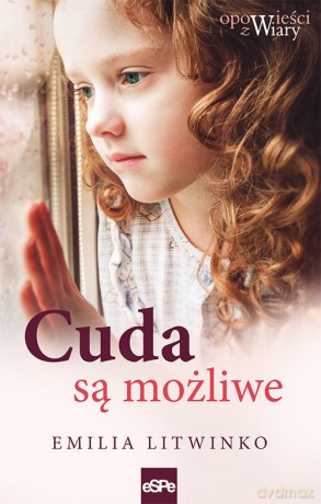 Cuda są możliwe - Emilia Litwinko [KSIĄŻKA]
