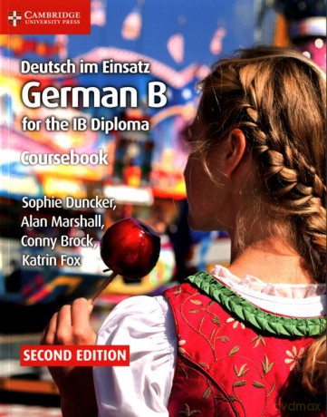 Deutsch im Einsatz German B for the IB Diploma Coursebook - Sophie Duncker, Alan Marshall [KSIĄŻKA]