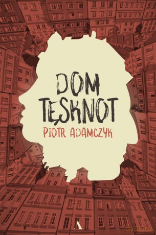 Dom tesknot - Piotr Adamczyk [KSIĄŻKA]