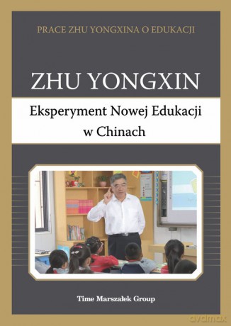 Eksperyment Nowej Edukacji w Chinach - Zhu Yongxin [KSIĄŻKA]