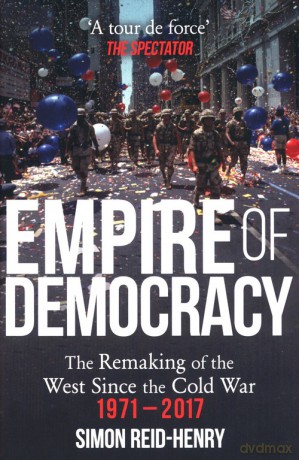 Empire of Democracy - Simon Reid-Henry [KSIĄŻKA]