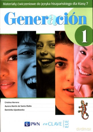 Generacion 1 Materiały ćwiczeniowe do języka hiszpańskiego dla klasy 7 - Cristina Herrero, Martin de Santa Olalla Aurora [KSIĄŻKA]