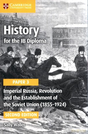 History for the IB Diploma Paper 3: Imperial Russia, Revolution and the Establishment of the Soviet Union (1855-1924) - Sally Waller [KSIĄŻKA]