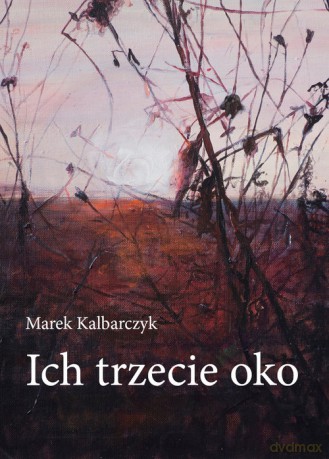 Ich trzecie oko - Marek Kalbarczyk [KSIĄŻKA]