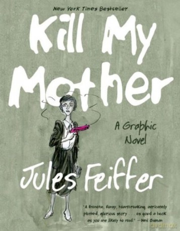 Kill My Mother A Graphic Novel - Jules Feiffer [KSIĄŻKA]