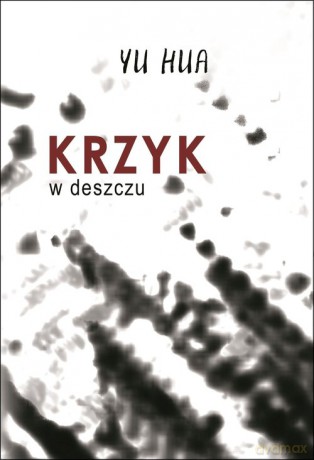 Krzyk w deszczu - Hua Yu [KSIĄŻKA]
