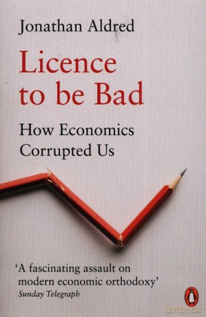 Licence to be Bad - Jonathan Aldred [KSIĄŻKA]