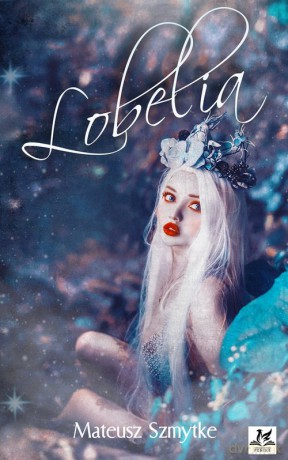 Lobelia - Mateusz Szmytke [KSIĄŻKA]