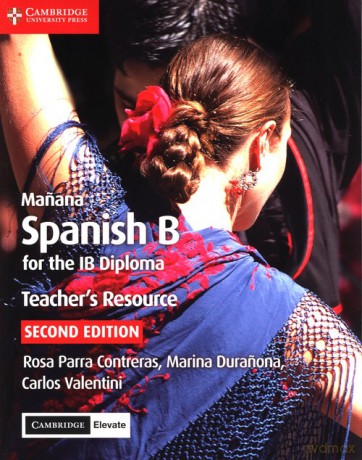 Manana Spanish for the IB Diploma Teacher's Resource with Cambridge Elevate - Parra Contreras Rosa, Marina Duranona [KSIĄŻKA]