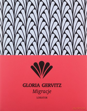 Migracje - Gloria Gervitz [KSIĄŻKA]