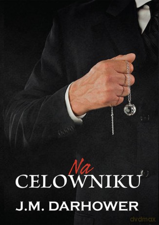 Na celowniku - J.M. Darhower [KSIĄŻKA]