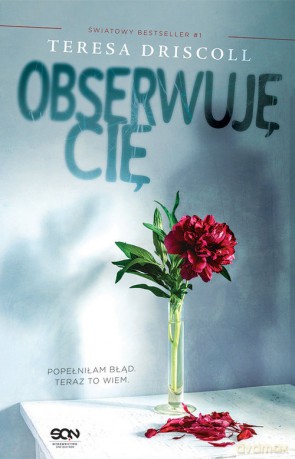 Obserwuję Cię - Teresa Driscoll [KSIĄŻKA]