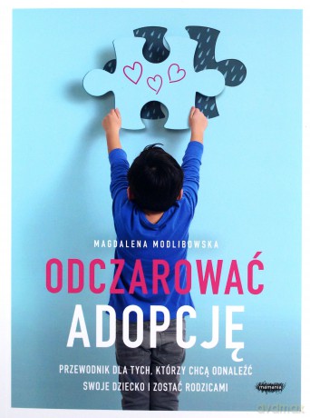 Odczarować adopcję - Magdalena Modlibowska [KSIĄŻKA]