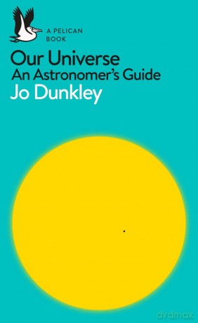 Our Universe - Jo Dunkley [KSIĄŻKA]