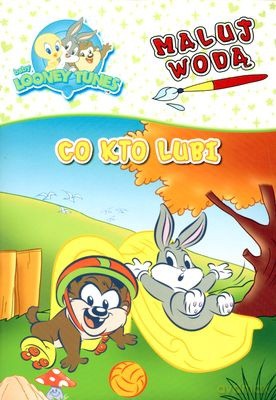 Baby Looney Tunes Co Kto Lubi Maluj Wodą [KSIĄŻKA]