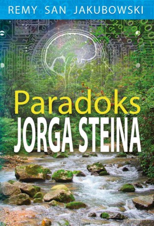 Paradoks Jorga Steina - Remy San Jakubowski [KSIĄŻKA]