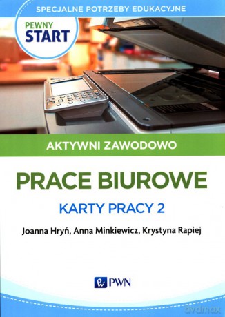 Pewny start Aktywni zawodowo Prace biurowe Karty pracy 2 - Joanna Hryń, Anna Minkiewicz [KSIĄŻKA]