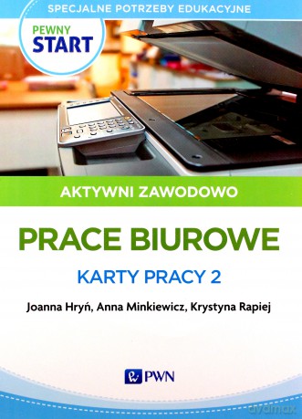 Pewny start Aktywni zawodowo Prace biurowe Karty pracy 2 - Joanna Hryń, Anna Minkiewicz [KSIĄŻKA]