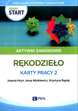 Pewny start Aktywni zawodowo Rękodzieło Karty pracy 2 - Joanna Hryń, Anna Minkiewicz [KSIĄŻKA]