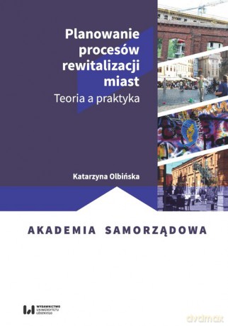 Planowanie procesów rewitalizacji miast - Katarzyna Olbińska [KSIĄŻKA]