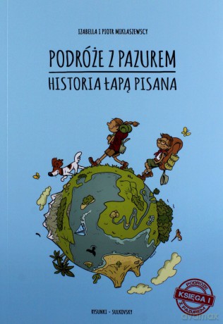 Podróże z pazurem - Izabella Miklaszewska, Piotr Miklaszewski [KOMIKS]