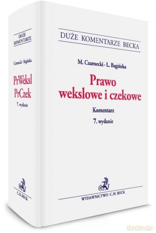 Prawo wekslowe i czekowe Komentarz - Lidia Bagińska, Marek Czarnecki [KSIĄŻKA]