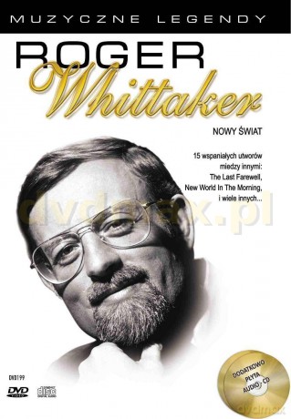 Muzyczne legendy: Roger Whittaker. Nowy świat [DVD]+[CD]