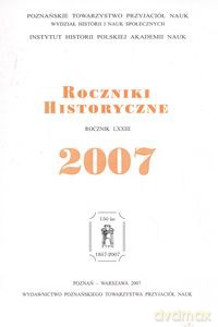 Roczniki historyczne Rocznik LXXIII 2007 [KSIĄŻKA]