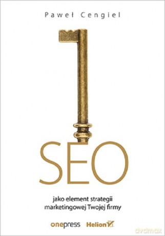 SEO jako element strategii marketingowej Twojej firmy - Cengiel Paweł [KSIĄŻKA]