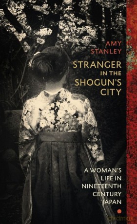 Stranger in the Shogun's City - Amy Stanley [KSIĄŻKA]