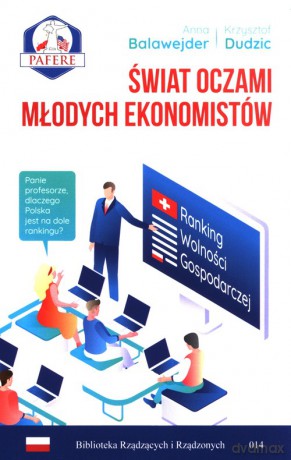 Świat oczami młodych ekonomistów - Anna Balawejder, Krzysztof Dudzic [KSIĄŻKA]