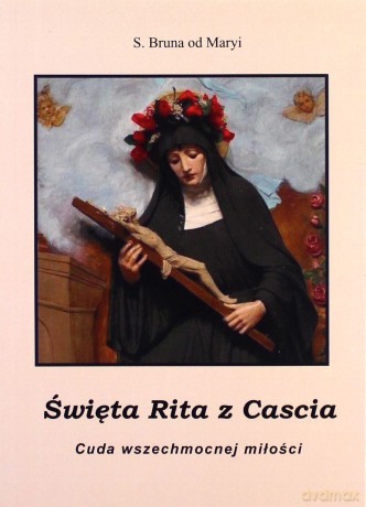 Święta Rita z Cascia - od Maryi Bruna [KSIĄŻKA]