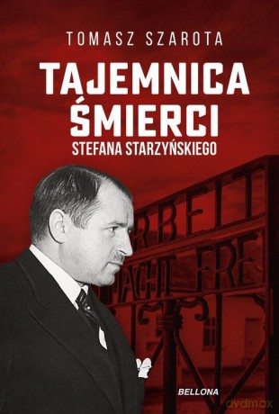 Tajemnica śmierci Starzyńskiego - Tomasz Szarota [KSIĄŻKA]