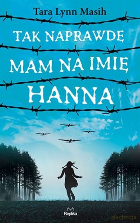 Tak naprawdę mam na imię Hanna - Tara Lynn Masih [KSIĄŻKA]