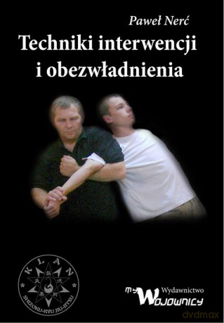 Techniki interwencji i obezwładniania - Paweł Nerć [KSIĄŻKA]