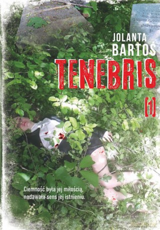 Tenebris 1 - Jolanta Bartoś [KSIĄŻKA]
