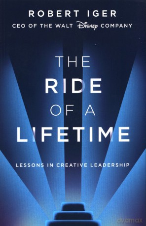 The Ride of a Lifetime - Robert Iger [KSIĄŻKA]